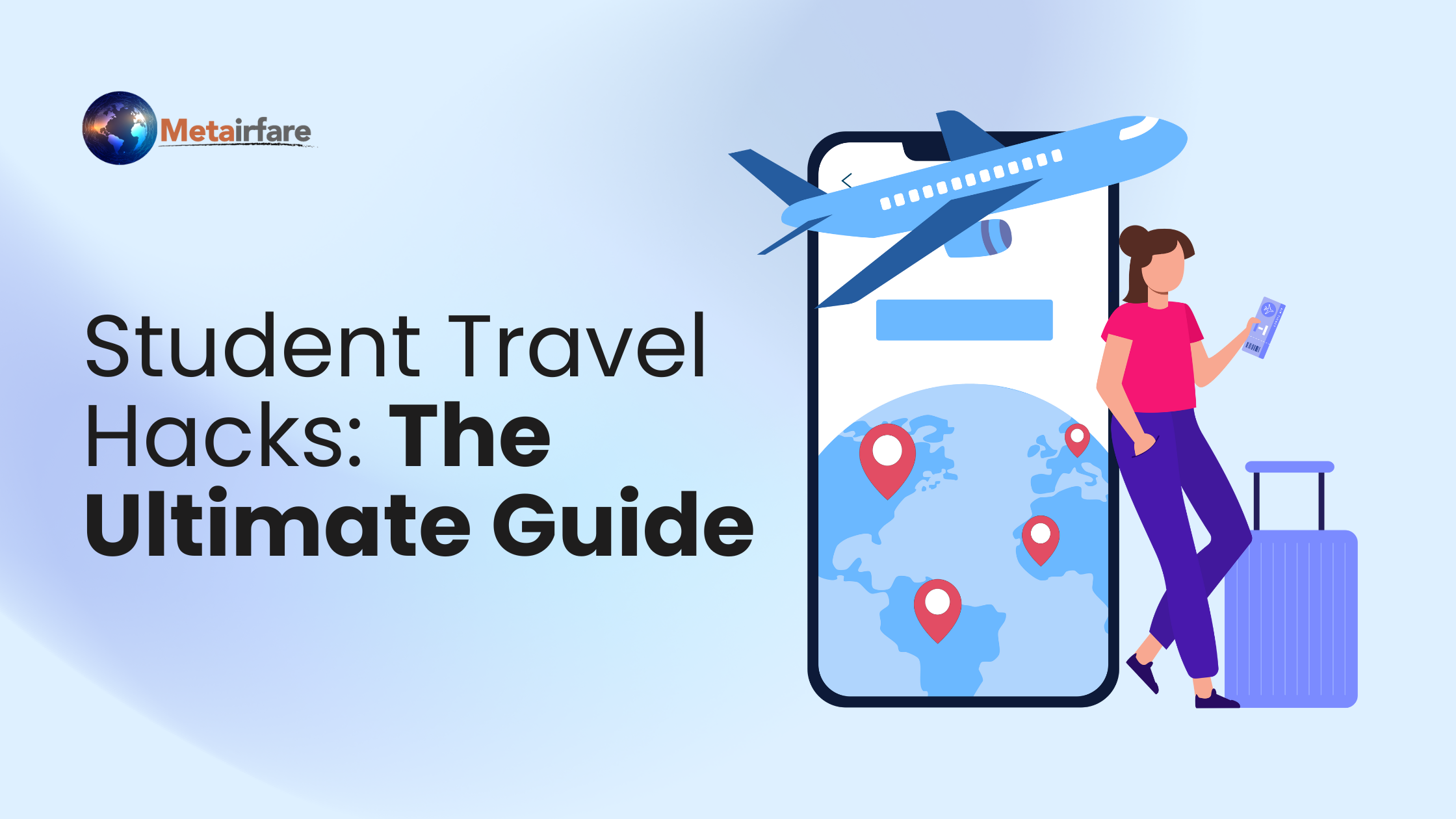 Student Travel Hacks You Wish You Knew Earlier Metairfare