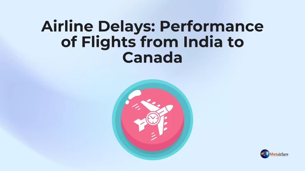 Airline Delays_ Performance of Flights from India to Canada