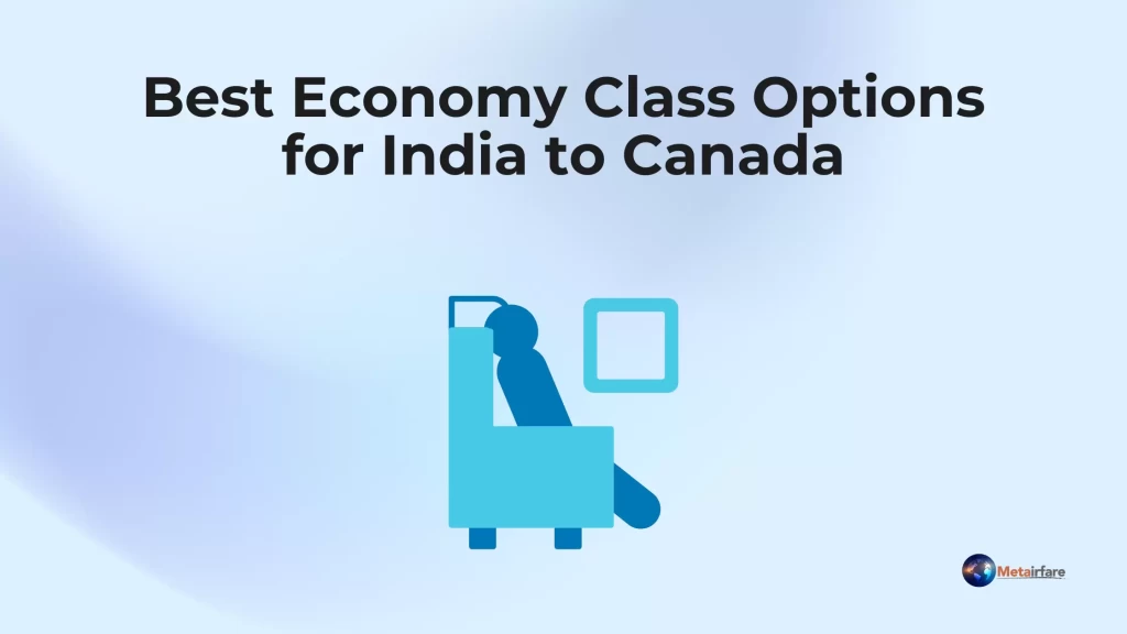 Best Economy Class Options for India to Canada