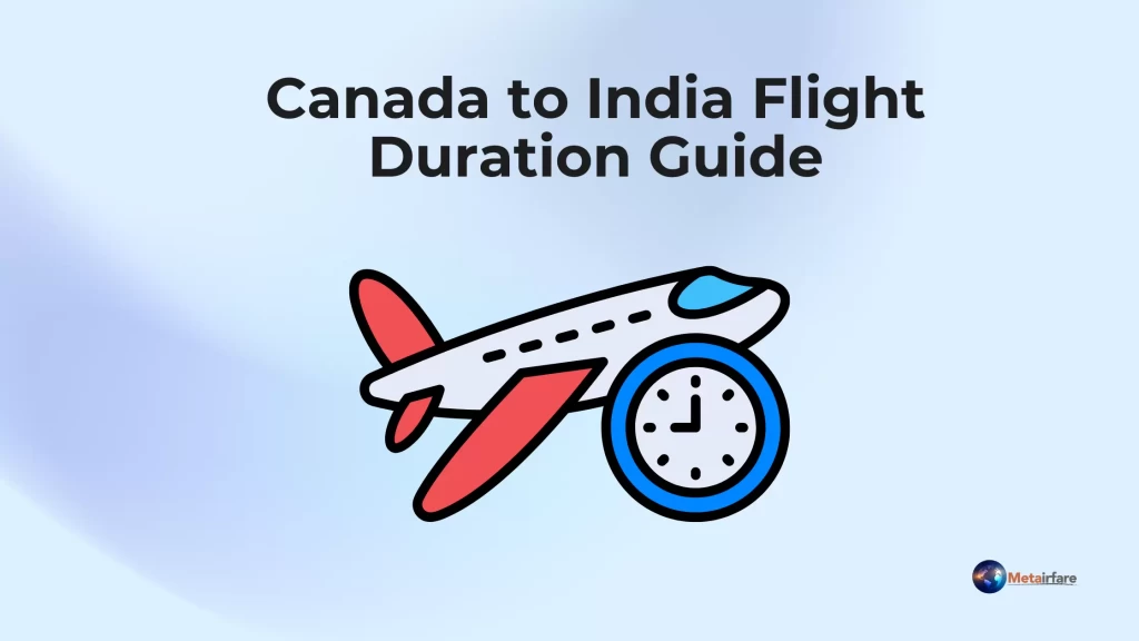 Canada to India Flight Duration Guide