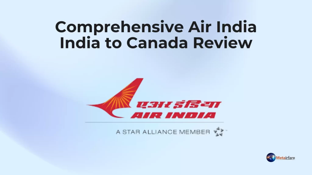 Comprehensive Air India India to Canada Review