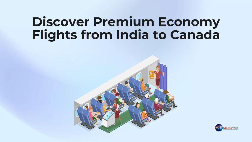 Discover Premium Economy Flights from India to Canada