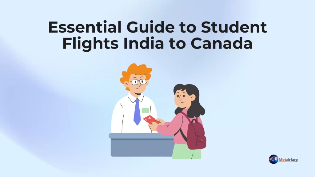 Essential Guide to Student Flights India to Canada