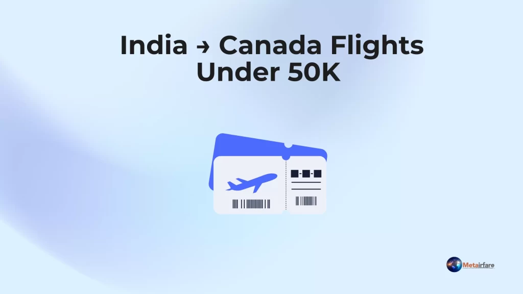 India → Canada Flights Under 50K