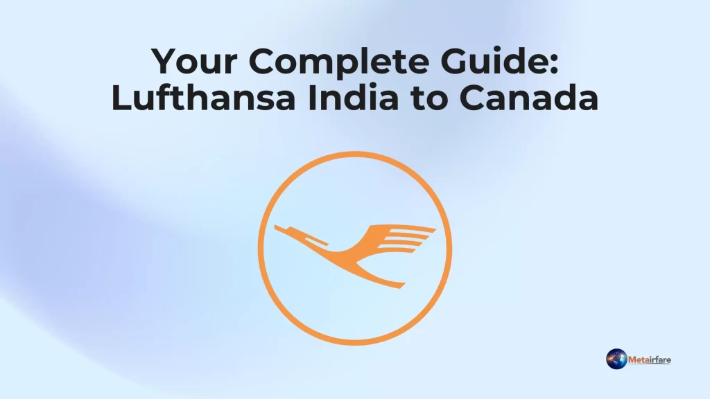 Your Complete Guide_ Lufthansa India to Canada
