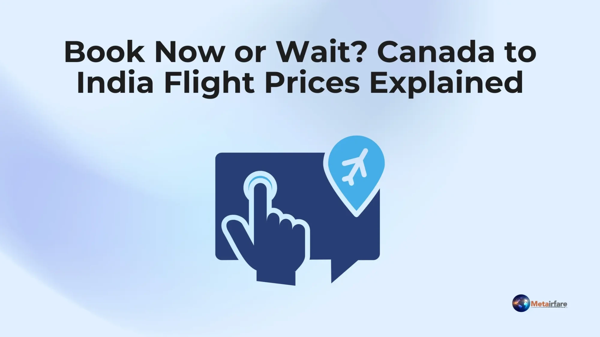 Book Now or Wait? Canada to India Flight Prices Explained