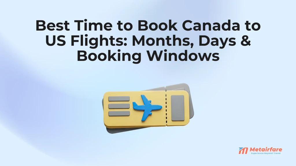 Best Time to Book Canada to US Flights_ Months, Days & Booking Windows