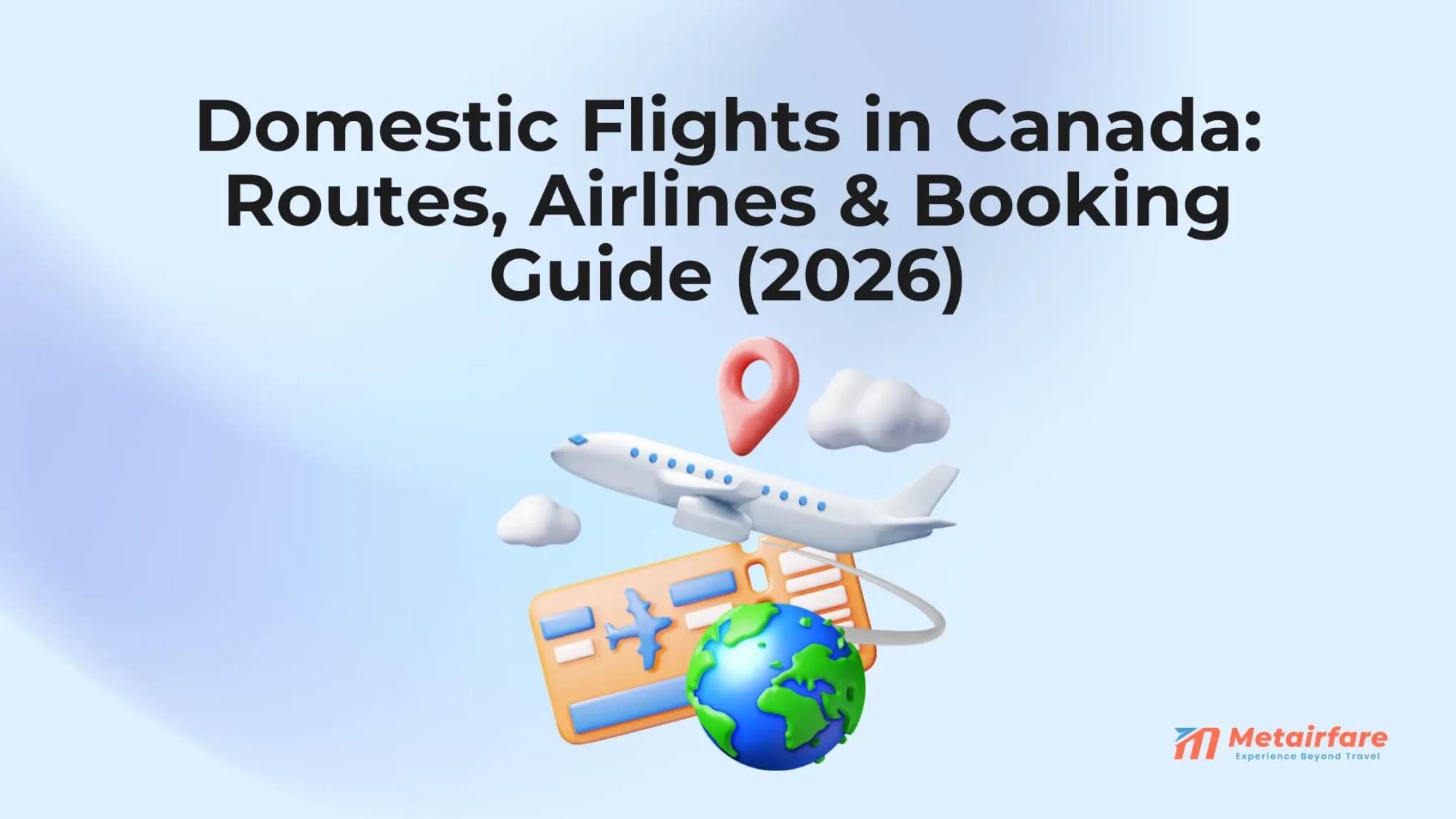 Cheapest Domestic Flight Routes in Canada & How to Find Deals