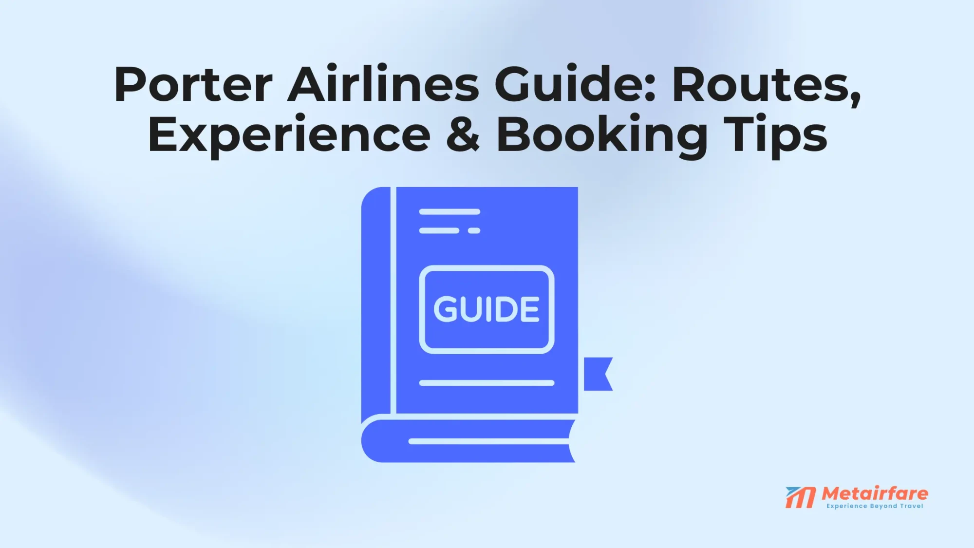 Porter Airlines Guide: Routes, Experience & Booking Tips