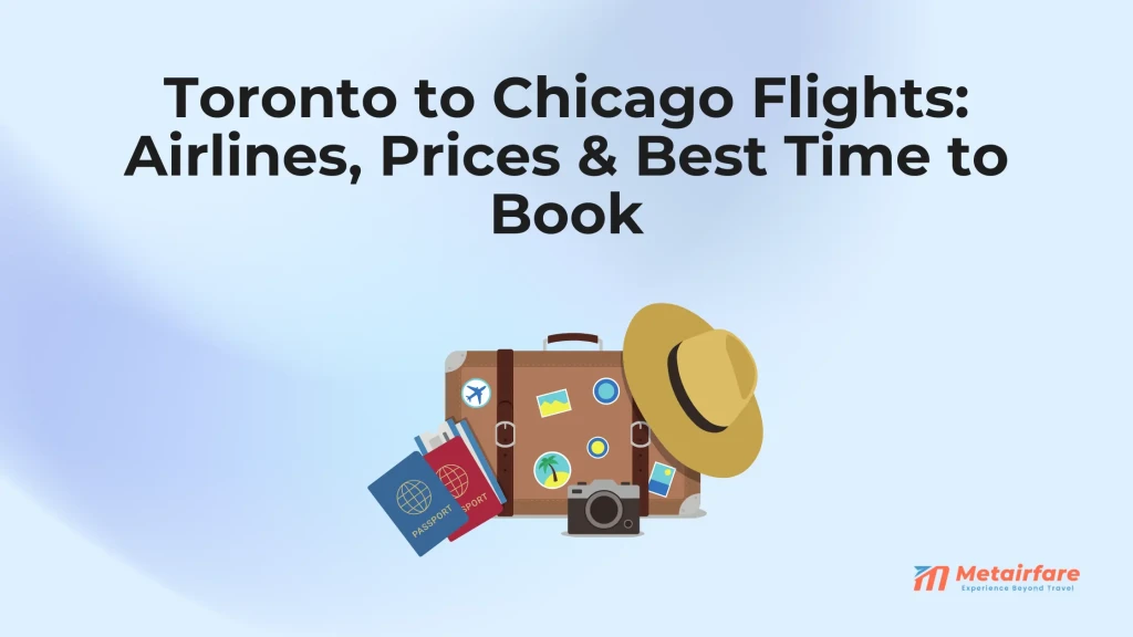 Toronto to Chicago Flights: Airlines, Prices & Best Time to Book