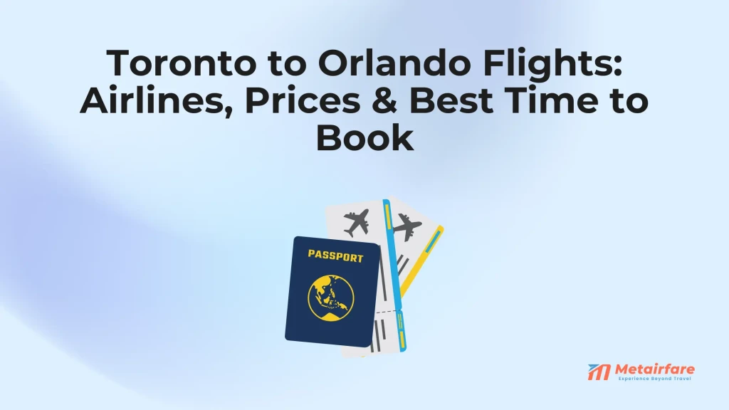Toronto to Orlando Flights: Airlines, Prices & Best Time to Book